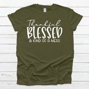 Thankful & Blessed Kinda A Mess ON SALE